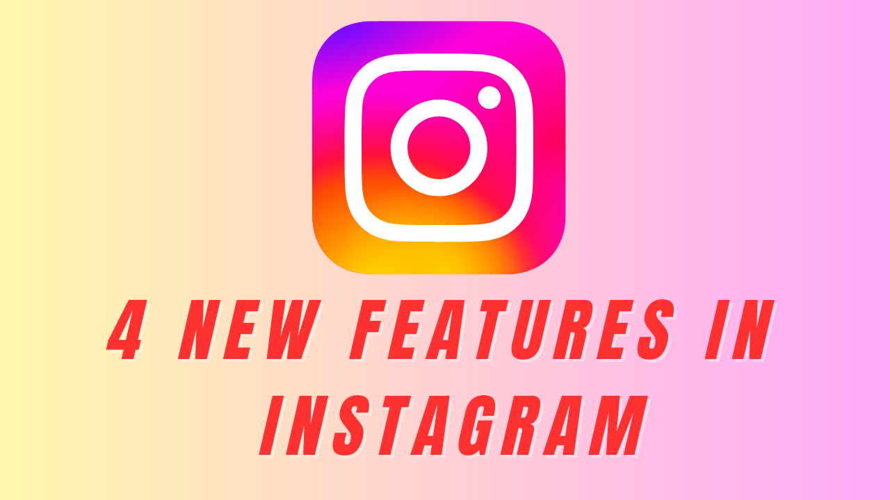 New features inInstagram